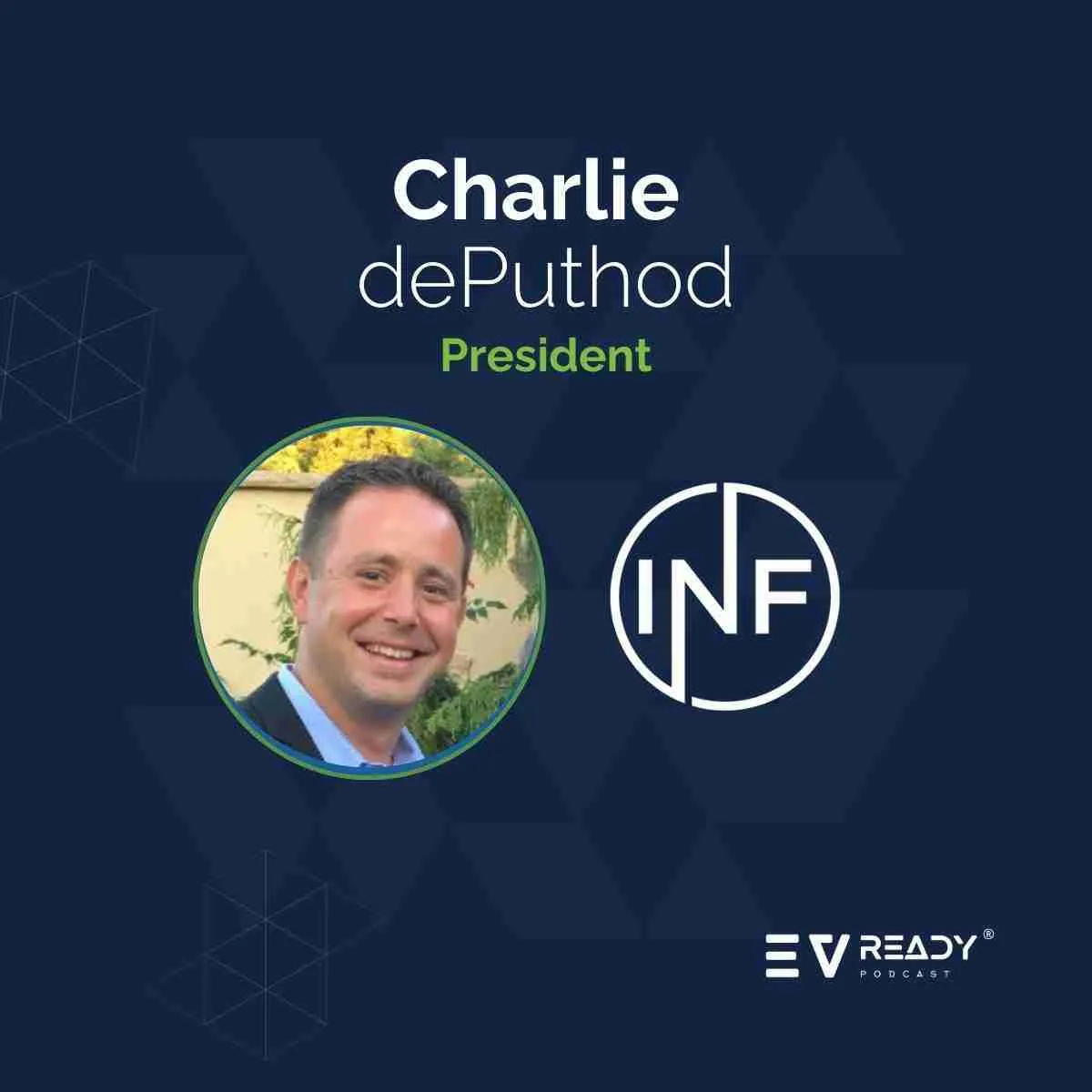 EVready Energy Podcast — Entrepreneurial Insights from Charlie dePuthod of INF Associates