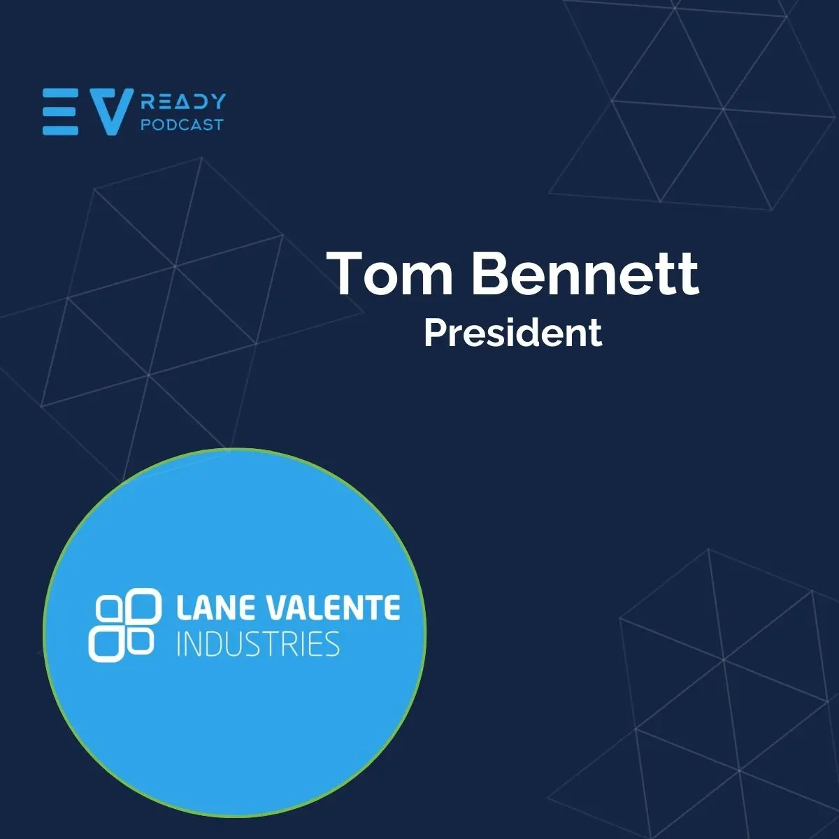 EVready Energy Podcast — Portfolio Charging Installation Strategy w/ Tom Bennett - President of Lane Valente Industries