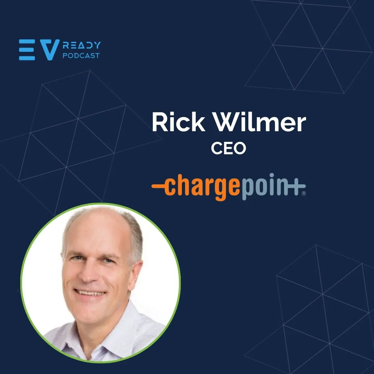EVready Energy Podcast — ChargePoint CEO Rick Wilmer on Building Consumer Confidence In the EV Charging Space